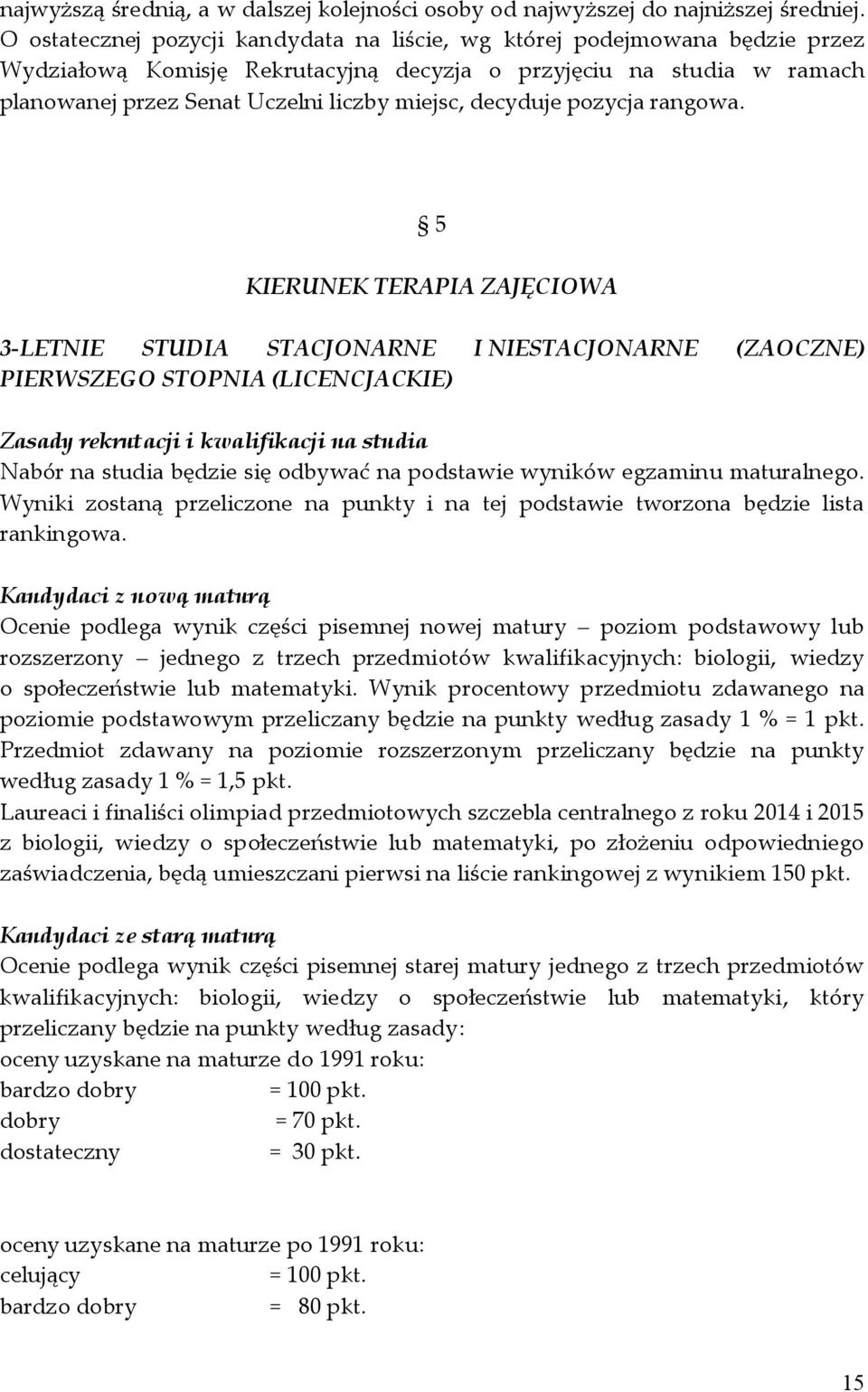 decyduje pozycja rangowa.