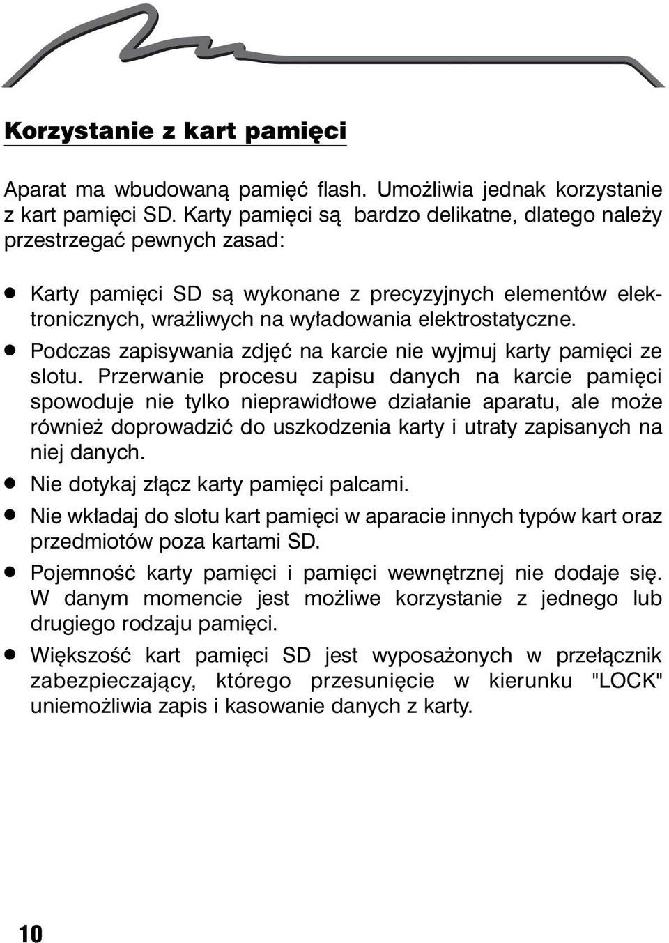 elektrostatyczne. Podczas zapisywania zdjêæ na karcie nie wyjmuj karty pamiêci ze slotu.