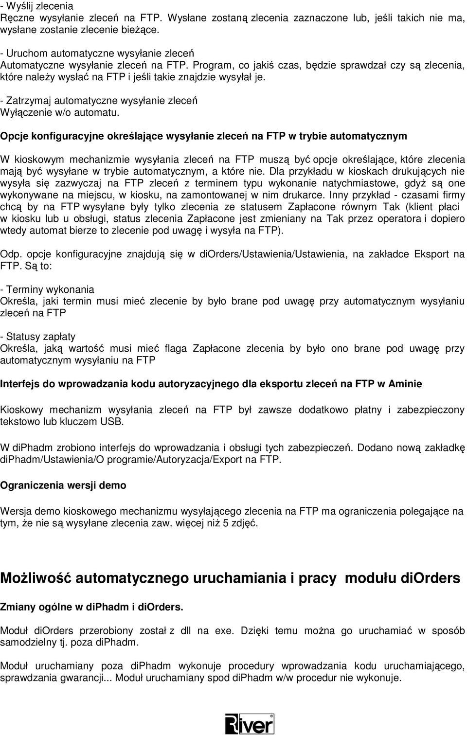 - Zatrzymaj automatyczne wysyłanie zleceń Wyłączenie w/o automatu.