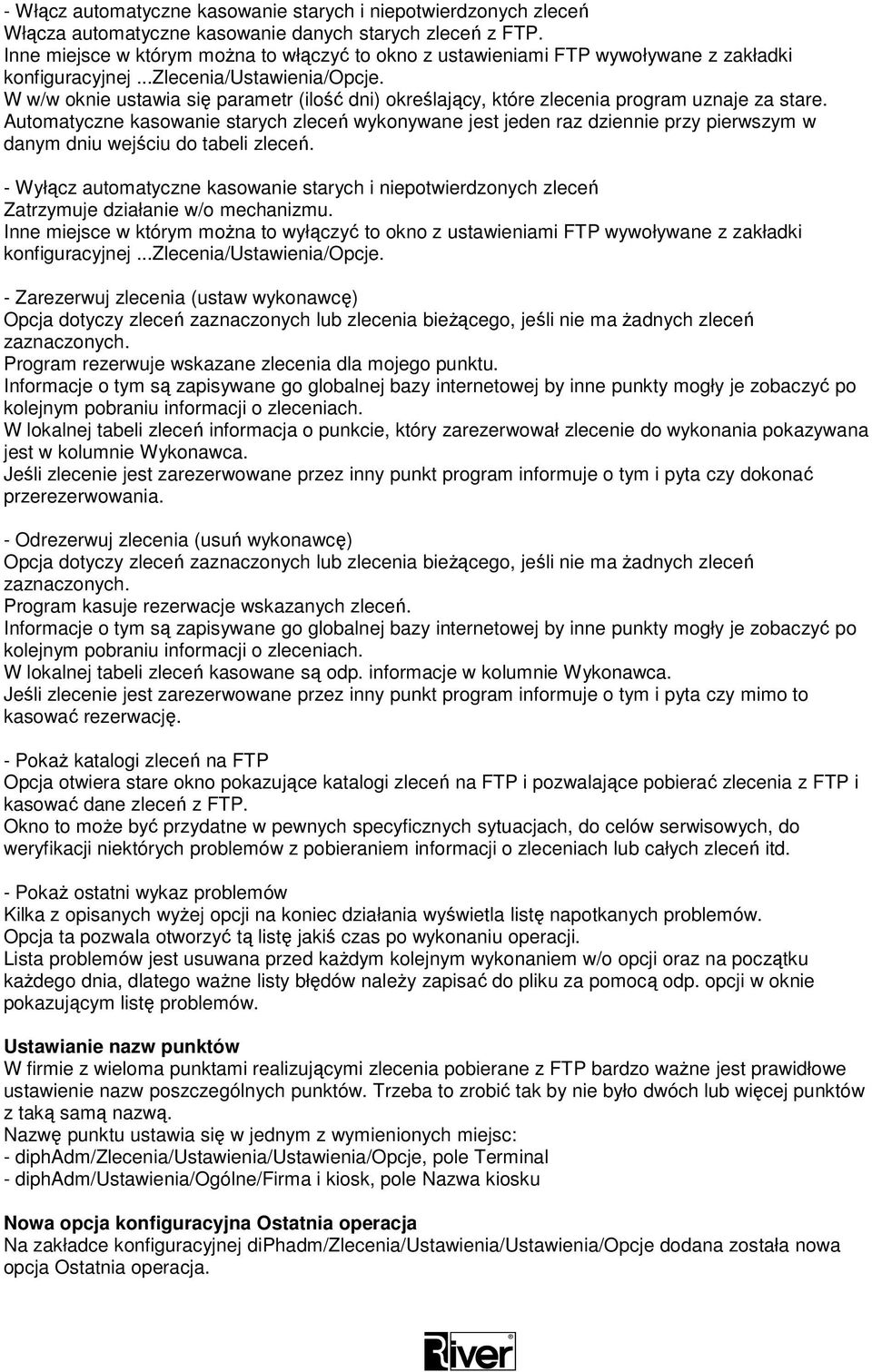 W w/w oknie ustawia się parametr (ilość dni) określający, które zlecenia program uznaje za stare.