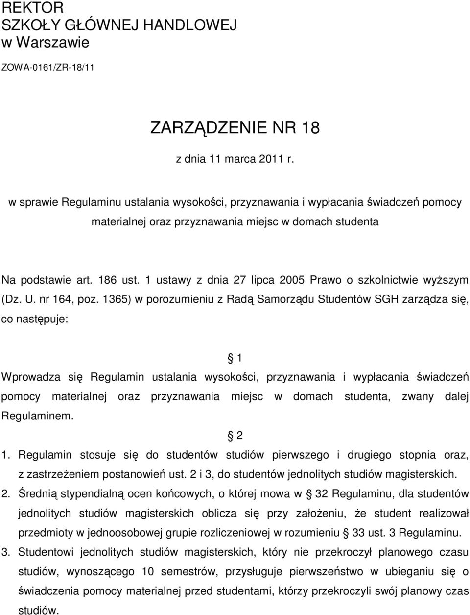 1 ustawy z dnia 27 lipca 2005 Prawo o szkolnictwie wyŝszym (Dz. U. nr 164, poz.