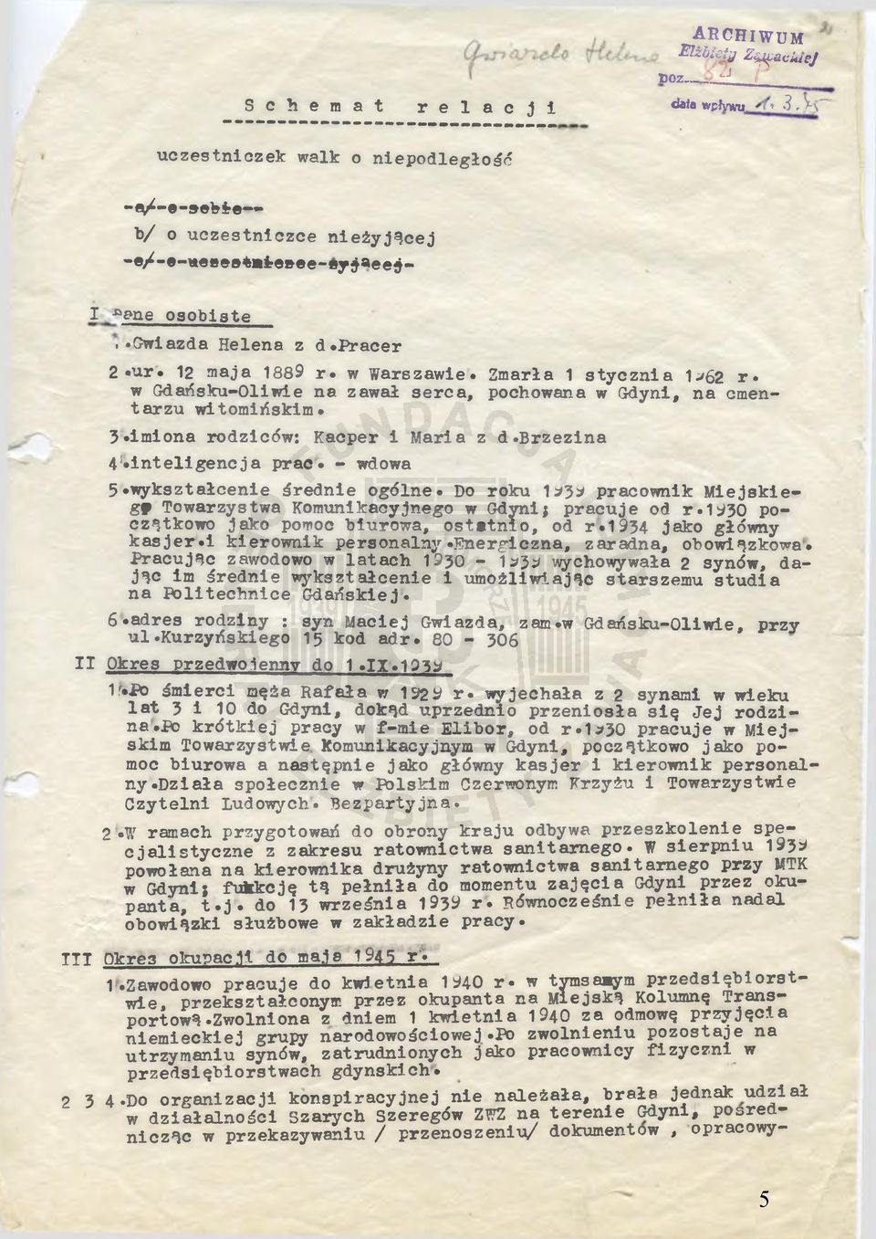 elen a z d.p r a c e r 2 * u r. 12 m aja 1889 r. w W arszaw ie* Z m arła 1 s t y c z n i a 1*62 r* w G d ańsku-o liw ie n a zaw ał s e r c a, pochow ana w G dyni, n a cment a r z u w ito m iń sk im.