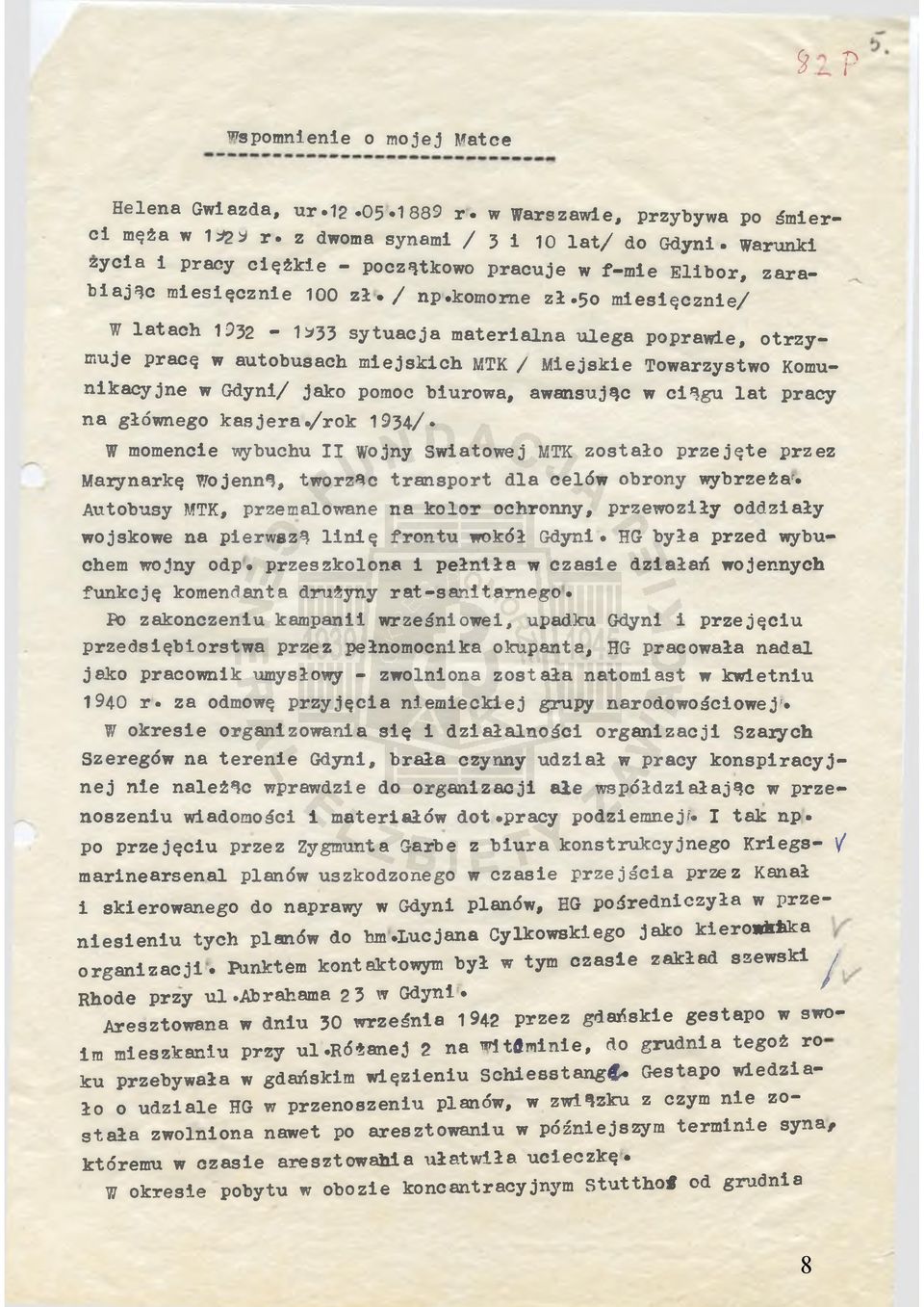 kom om e z ł» 5o m i e s i ę c z n ie / W l a t a c h 1932-1*33 s y t u a c j a m a te r ia ln a u le g a p o p ra w ie, o t r z y m uje p ra c ę w a u to b u sa c h m ie js k ic h MTK / M ie js k ie