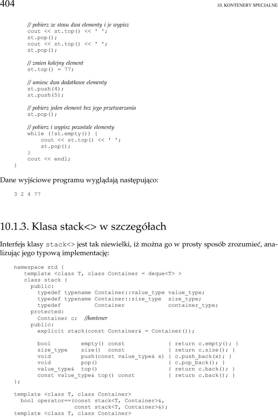 top() << ' '; st.pop(); cout << endl; Dane wyjściowe programu wyglądają następująco: 3 