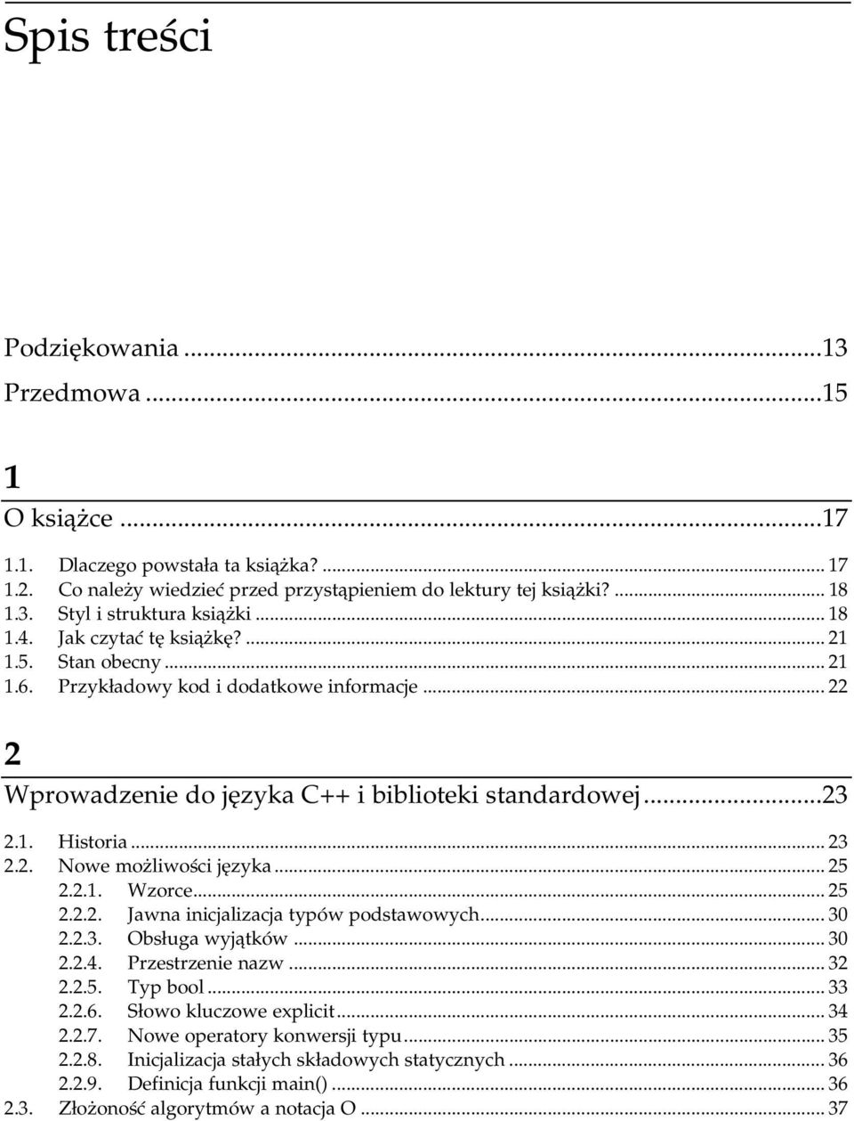 ..23 2.1. Historia...o...o... 23 2.2. Nowe możliwości języka...o...... 25 2.2.1. Wzorce...o...o...... 25 2.2.2. Jawna inicjalizacja typów podstawowych...o... 30 2.2.3. Obsługa wyjątków...o...o... 30 2.2.4.