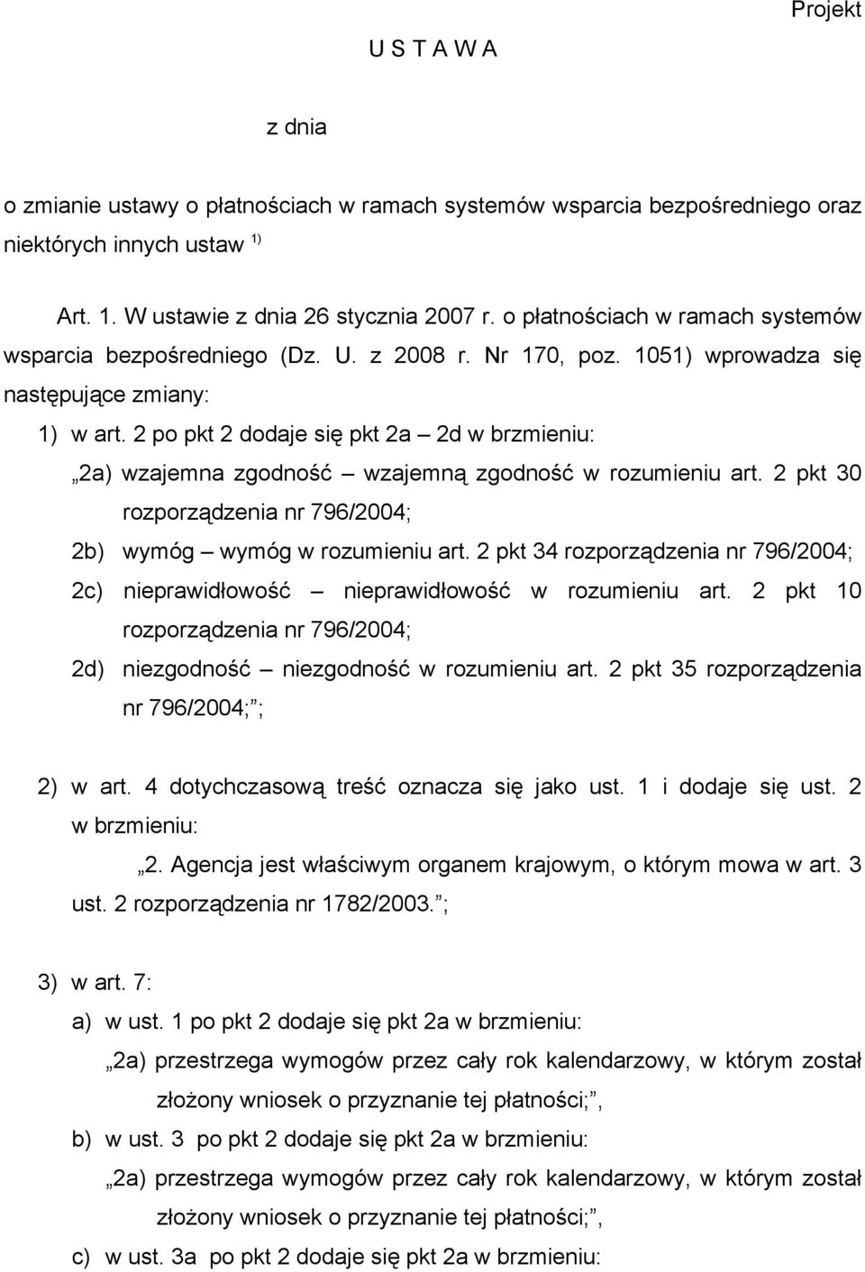 2 po pkt 2 dodaje się pkt 2a 2d w brzmieniu: 2a) wzajemna zgodność wzajemną zgodność w rozumieniu art. 2 pkt 30 rozporządzenia nr 796/2004; 2b) wymóg wymóg w rozumieniu art.