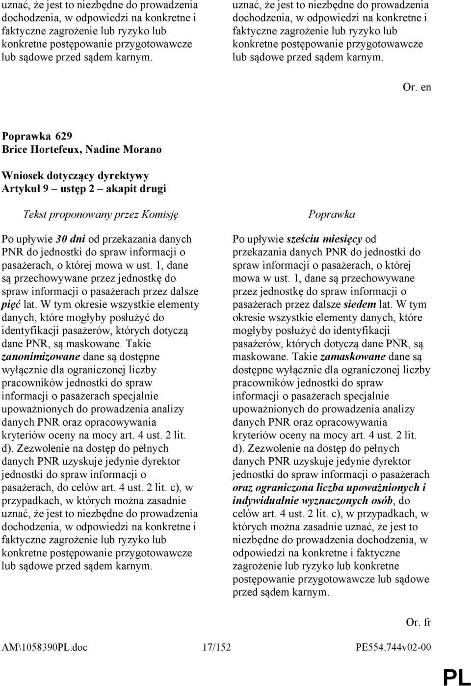 1, dane są przechowywane przez jednostkę do spraw informacji o pasażerach przez dalsze pięć lat.