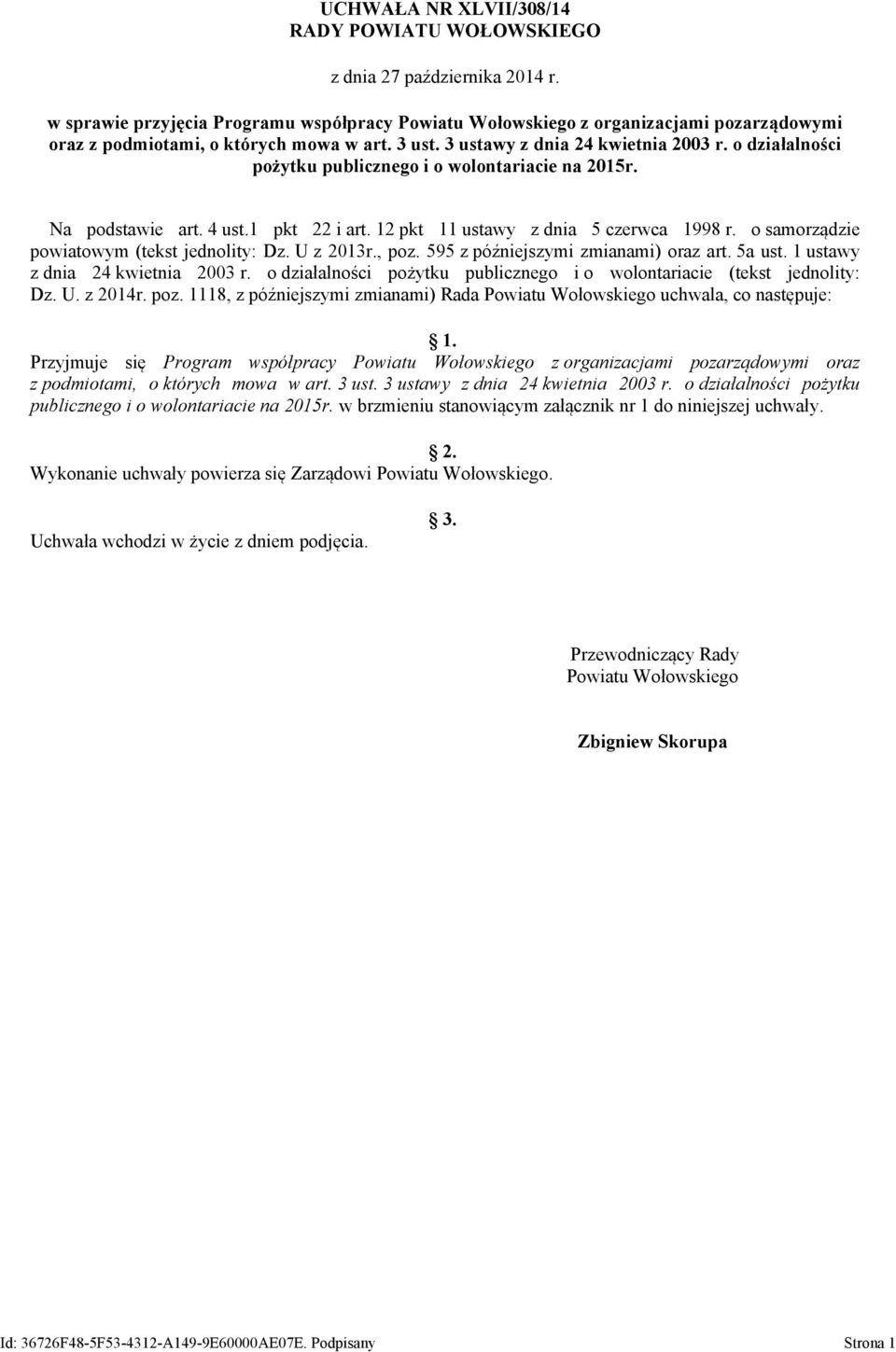 o działalności pożytku publicznego i o wolontariacie na 2015r. Na podstawie art. 4 ust.1 pkt 22 i art. 12 pkt 11 ustawy z dnia 5 czerwca 1998 r. o samorządzie powiatowym (tekst jednolity: Dz.