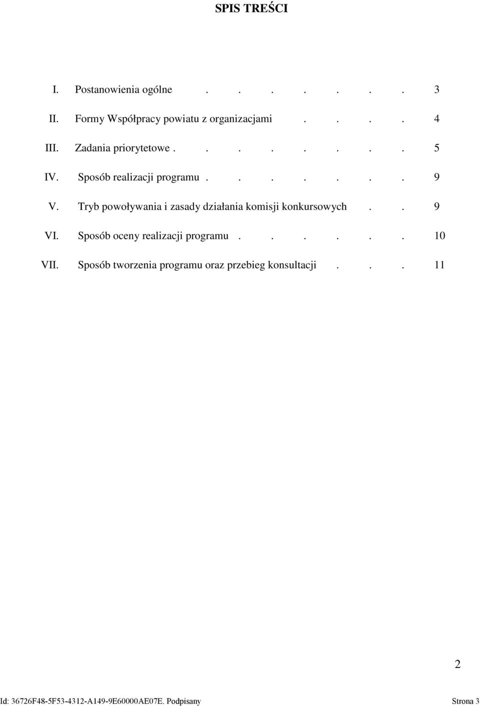 Tryb powoływania i zasady działania komisji konkursowych.. 9 VI. Sposób oceny realizacji programu.