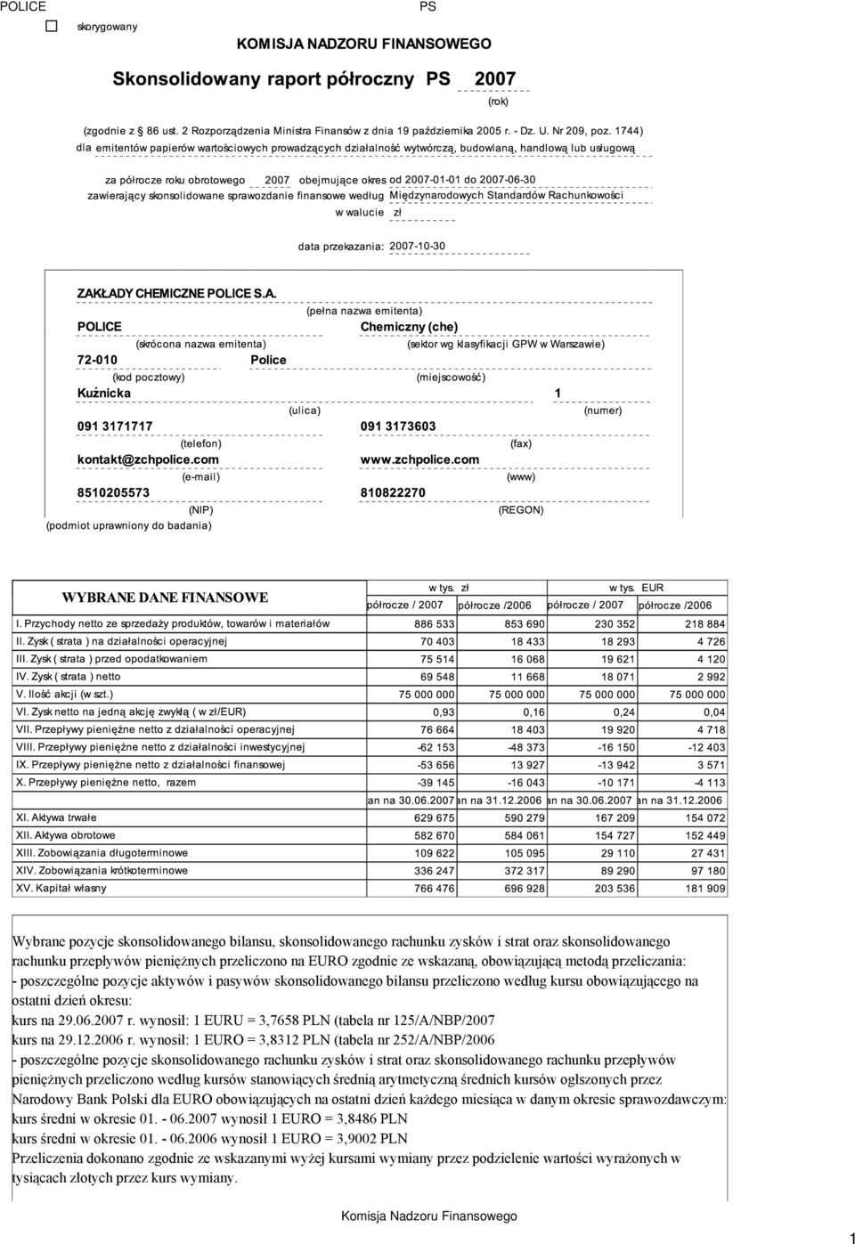 wynosił: 1 EURU = 3,7658 PLN (tabela nr 125/A/NBP/2007 kurs na 29.12.2006 r.