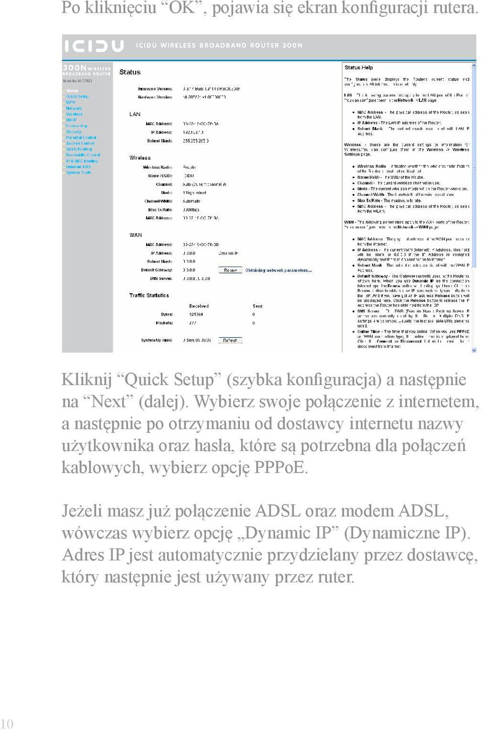 potrzebna dla połączeń kablowych, wybierz opcję PPPoE.