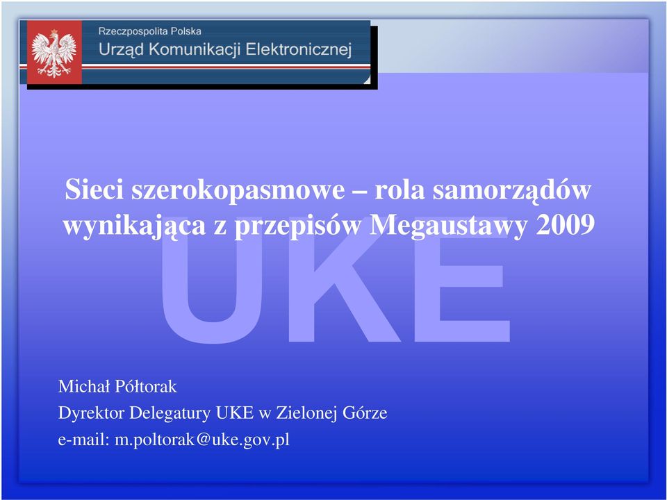 Michał Półtorak Dyrektor Delegatury UKE