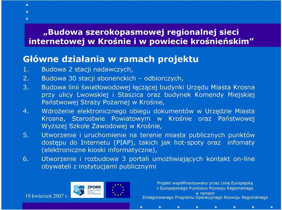 WdroŜenie elektronicznego obiegu dokumentów w Urzędzie Miasta Krosna, Starostwie Powiatowym w Krośnie oraz Państwowej WyŜszej Szkole Zawodowej w Krośnie, 5.