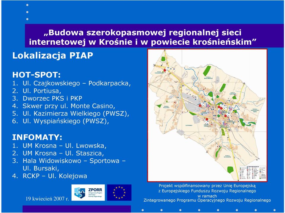 Kazimierza Wielkiego (PWSZ), Ul. Wyspiańskiego (PWSZ), INFOMATY: 1. UM Krosna Ul.