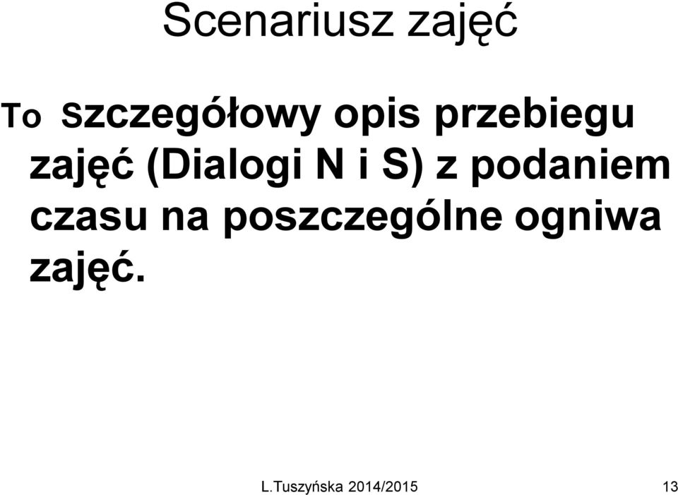 zajęć (Dialogi N i S) z