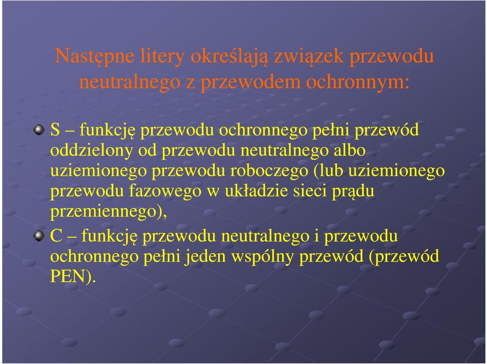 przewodu roboczego (lub uziemionego przewodu fazowego w układzie sieci prądu