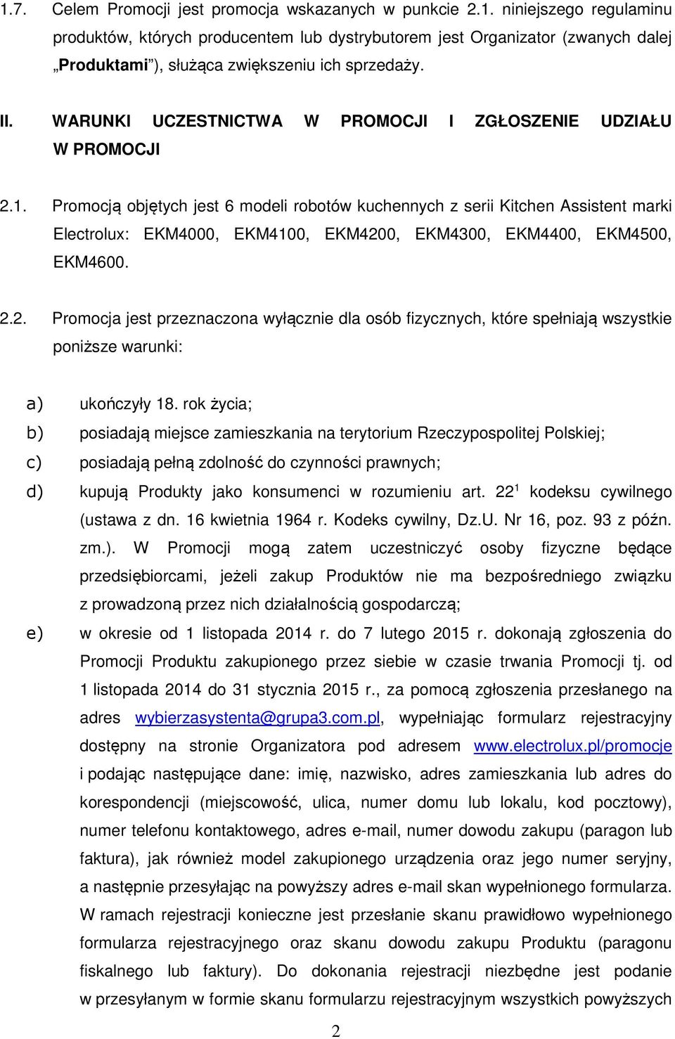 Promocją objętych jest 6 modeli robotów kuchennych z serii Kitchen Assistent marki Electrolux: EKM4000, EKM4100, EKM420