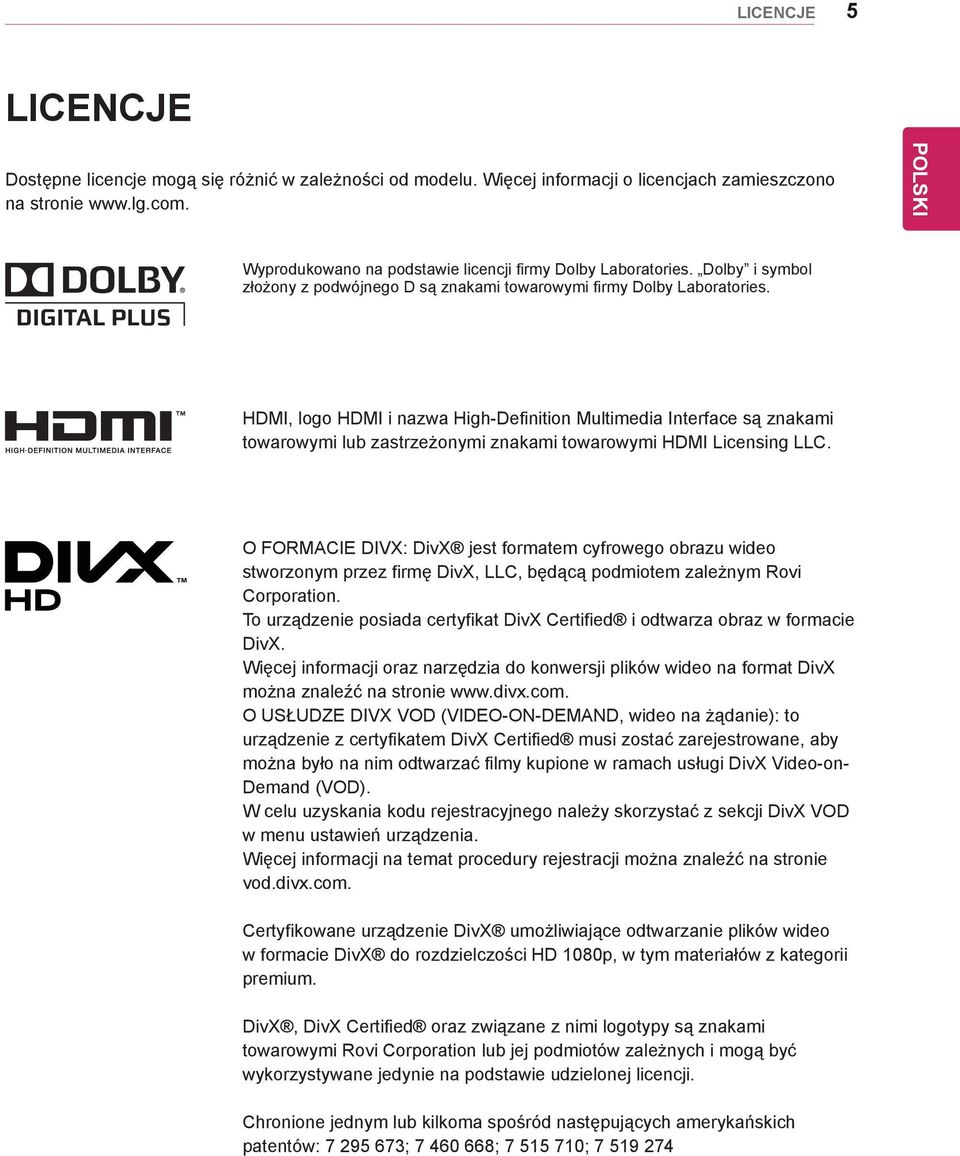 HDMI, logo HDMI i nazwa High-Definition Multimedia Interface są znakami towarowymi lub zastrzeżonymi znakami towarowymi HDMI Licensing LLC.