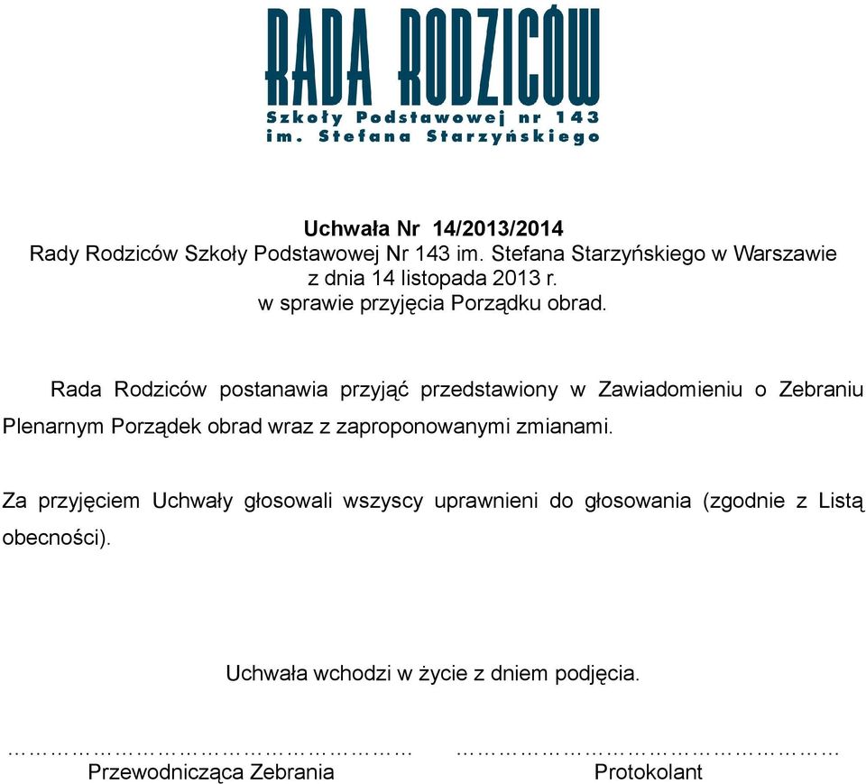 Rada Rodziców postanawia przyjąć przedstawiony