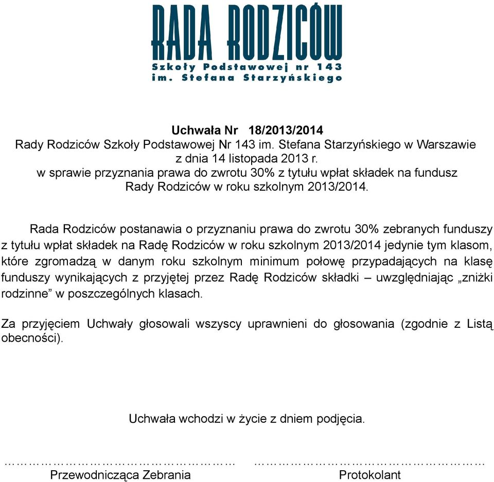 Rada Rodziców postanawia o przyznaniu prawa do zwrotu 30% zebranych funduszy z tytułu wpłat składek na Radę Rodziców w roku