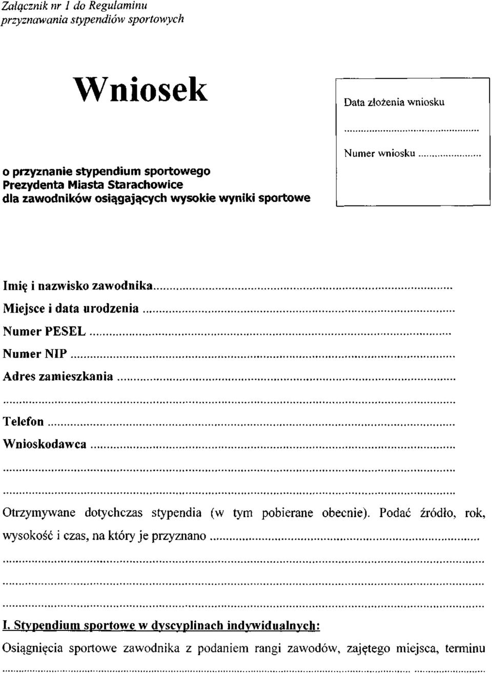 .. NumerPESEL Numer NIP Adres zamieszkania Telefon Wnioskodawca Otrzymywane dotychczas stypendia (w tym pobierane obecnie).