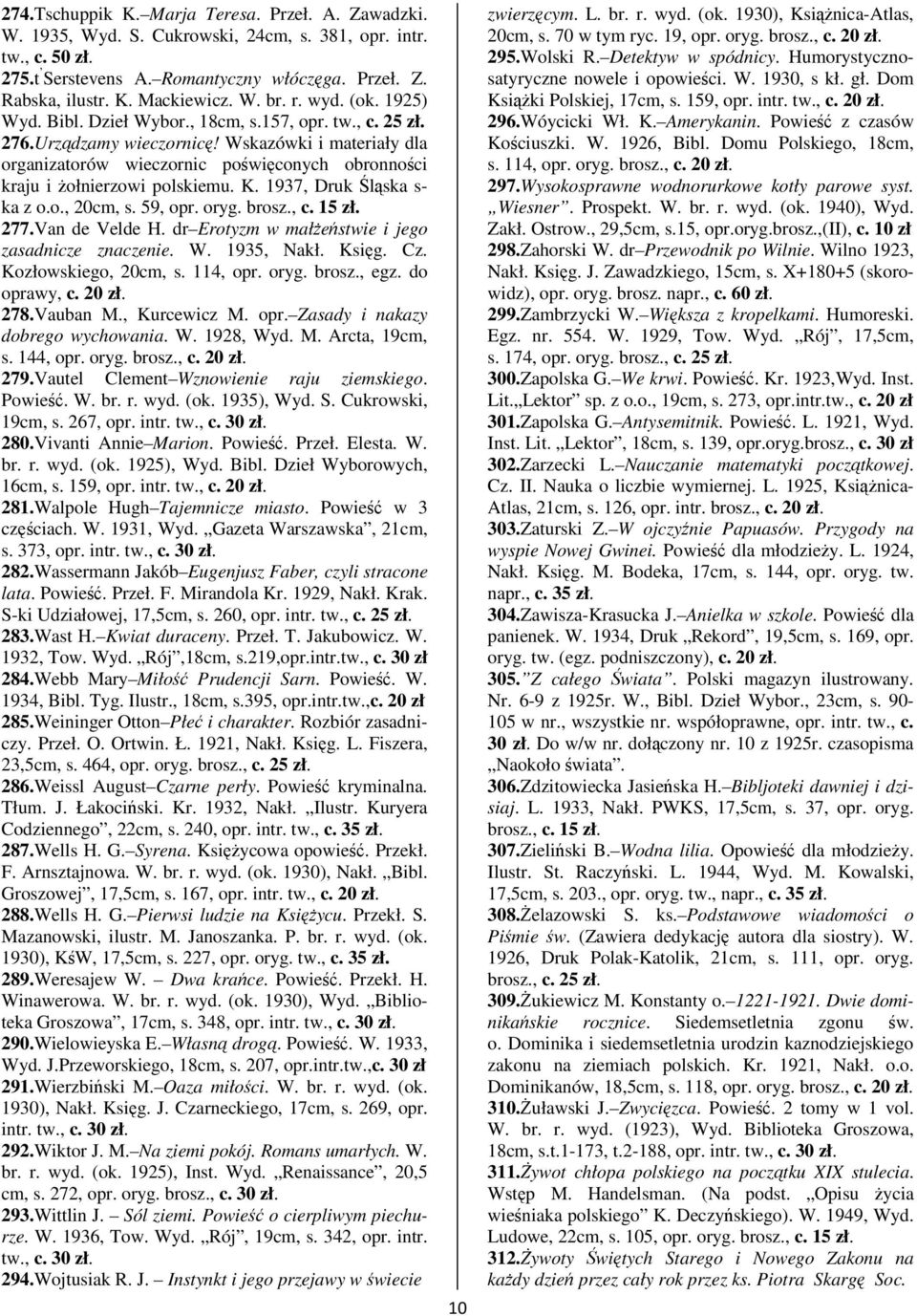 Wskazówki i materiały dla organizatorów wieczornic powiconych obronnoci kraju i ołnierzowi polskiemu. K. 1937, Druk lska s- ka z o.o., 20cm, s. 59, opr. oryg. brosz., c. 15 zł. 277.Van de Velde H.