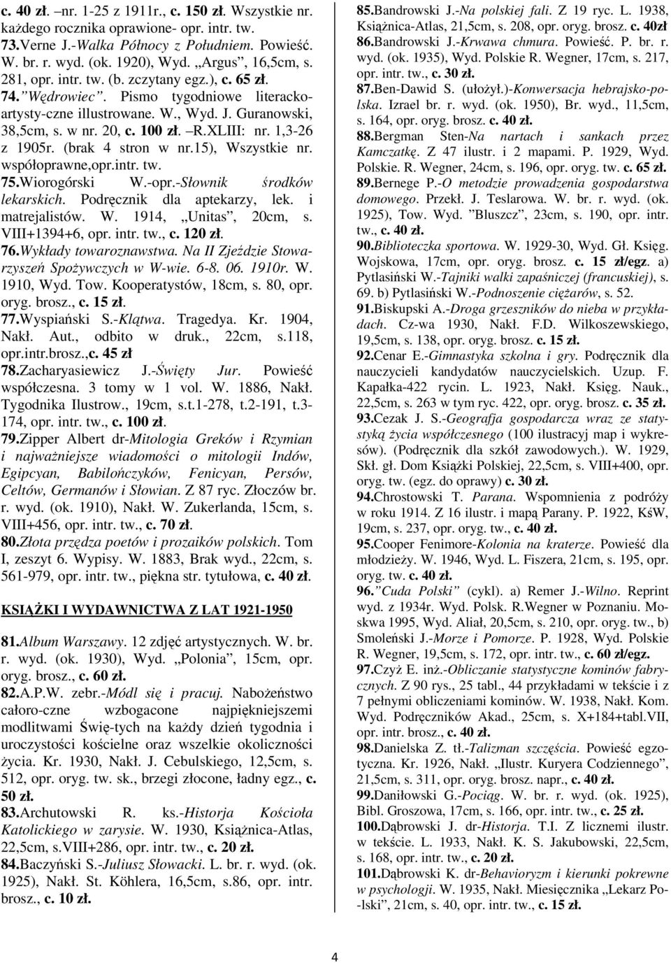 1,3-26 z 1905r. (brak 4 stron w nr.15), Wszystkie nr. współoprawne,opr.intr. tw. 75.Wiorogórski W.-opr.-Słownik rodków lekarskich. Podrcznik dla aptekarzy, lek. i matrejalistów. W. 1914, Unitas, 20cm, s.