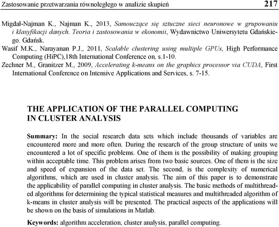 , 2011, Scalable clustering using multiple GPUs, High Performance Computing (HiPC),18th International Conference on, s.1-10. Zechner M., Granitzer M.