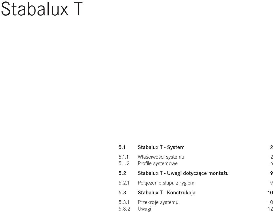 2 Stabalux T - Uwagi dotyczące montażu 9 5.2. Połączenie słupa z ryglem 9 5.