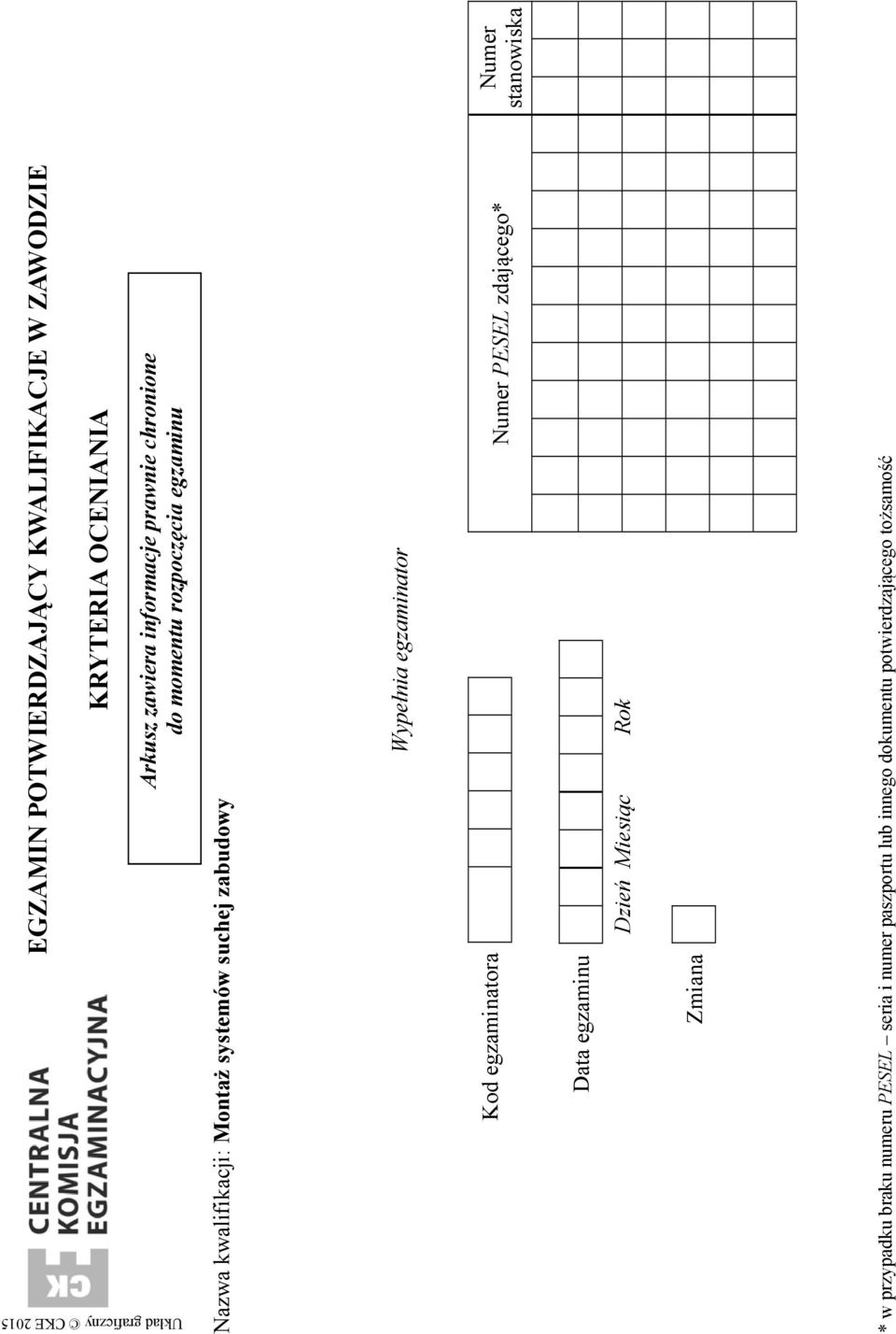suchej zabudowy Wype nia egzaminator Kod egzaminatora umer PESEL zdaj cego* Data egzaminu Dzie Miesi c