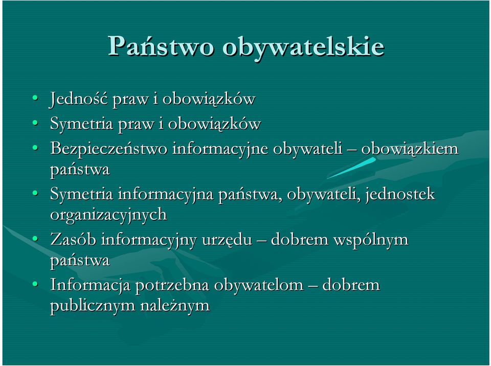 państwa, obywateli, jednostek organizacyjnych Zasób b informacyjny urzędu