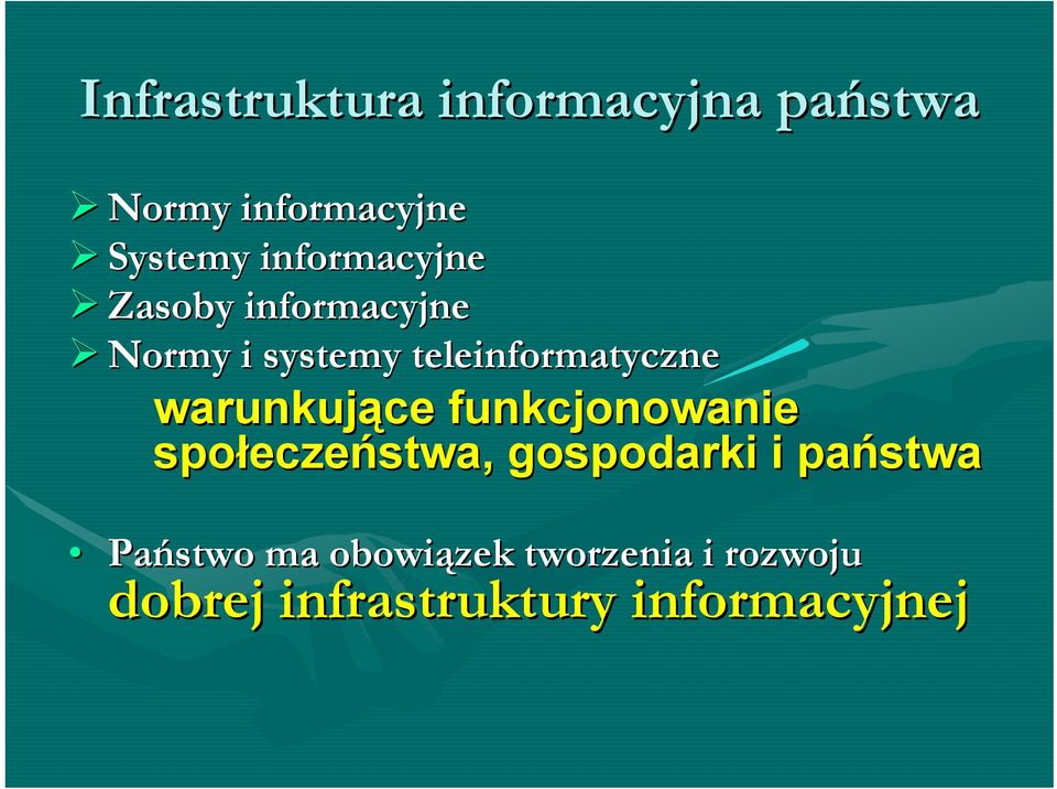 warunkujące funkcjonowanie społecze eczeństwa, gospodarki i państwa