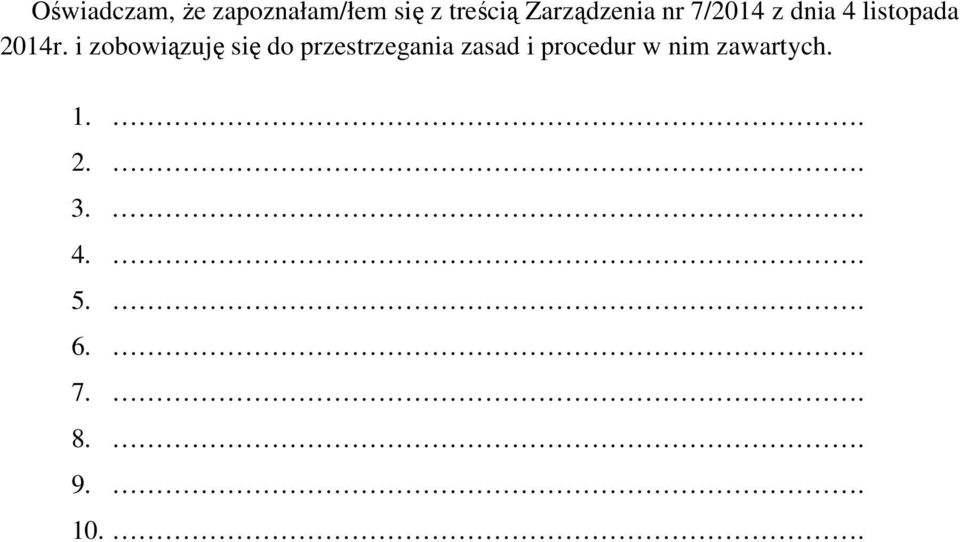 i zobowiązuję się do przestrzegania zasad i