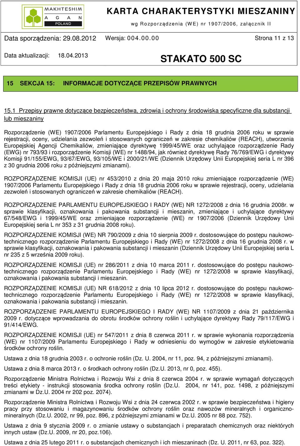 roku w sprawie rejestracji, oceny, udzielania zezwoleń i stosowanych ograniczeń w zakresie chemikaliów (REACH), utworzenia Europejskiej Agencji Chemikaliów, zmieniające dyrektywę 1999/45/WE oraz