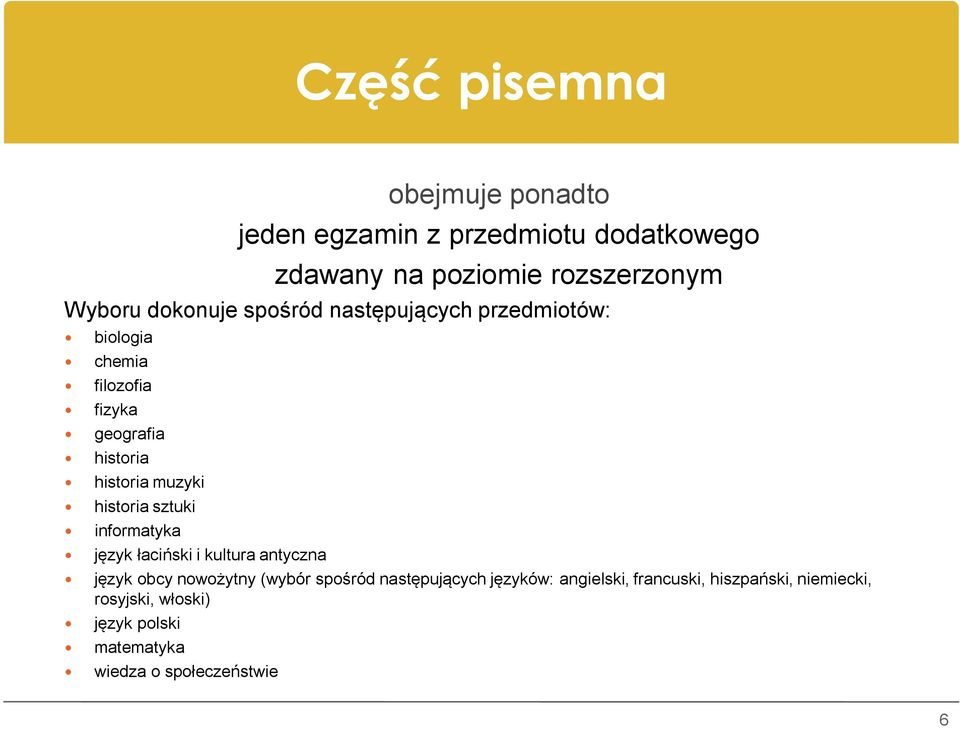 historia sztuki informatyka język łaciński i kultura antyczna język obcy nowożytny (wybór spośród następujących