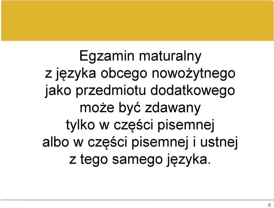 może być zdawany tylko w części pisemnej