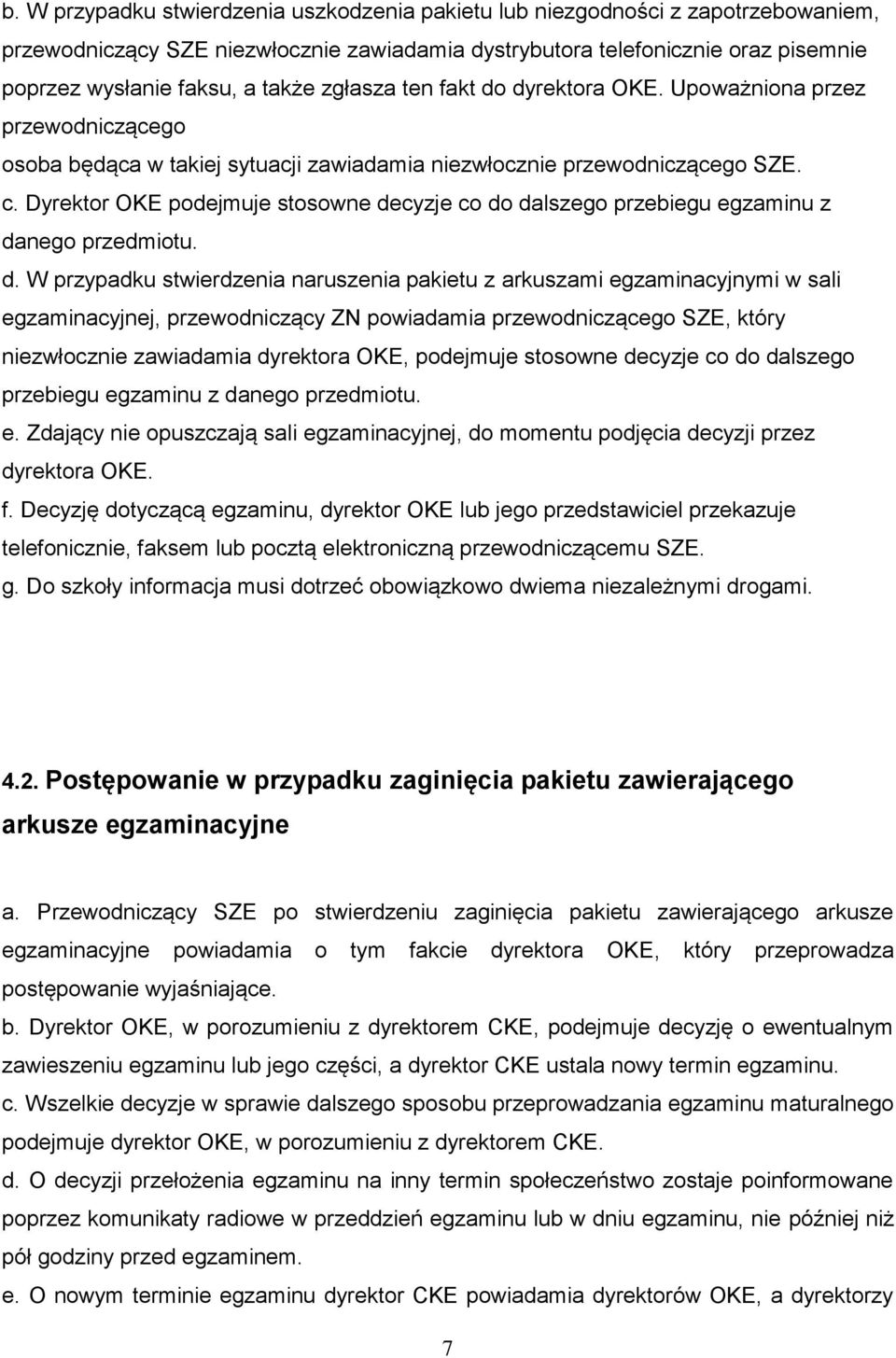 Dyrektor OKE podejmuje stosowne de