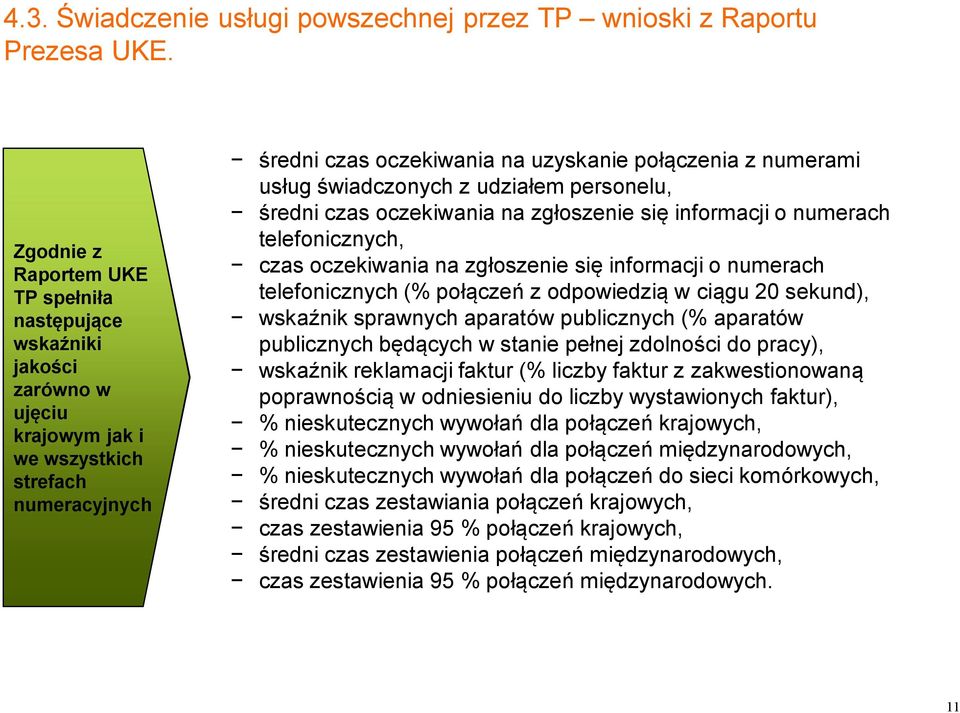 świadczonych z udziałem personelu, średni czas oczekiwania na zgłoszenie się informacji o numerach telefonicznych, czas oczekiwania na zgłoszenie się informacji o numerach telefonicznych (% połączeń