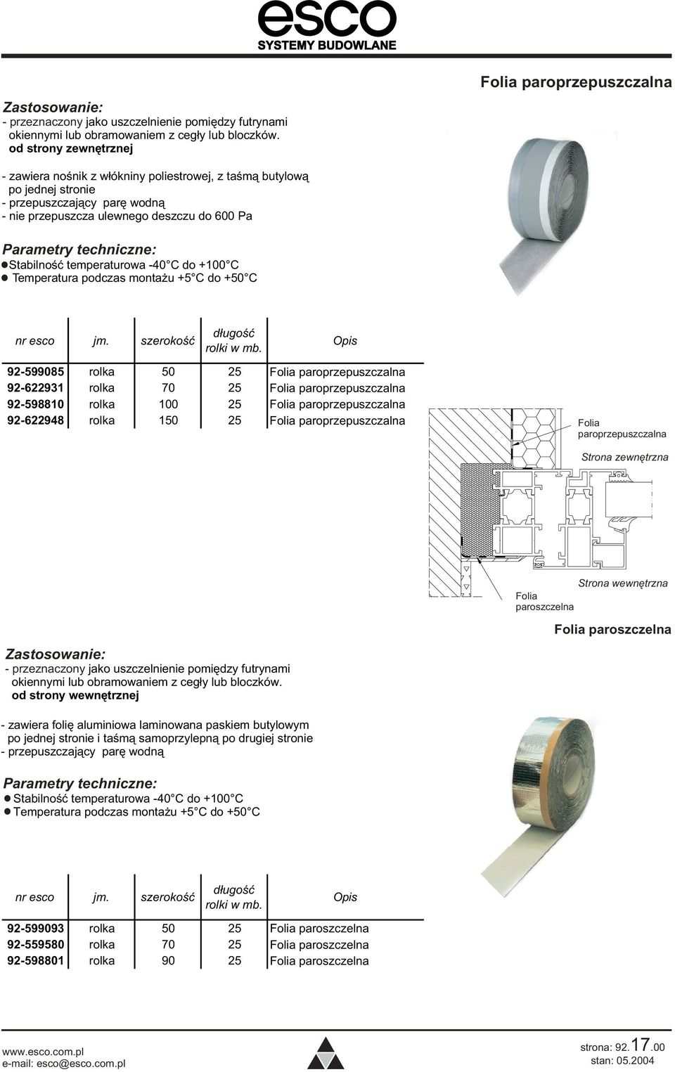 Stabilnoœæ temperaturowa -40 C do +100 C Temperatura podczas monta u +5 C do +50 C nr esco jm. szerokoœæ d³ugoœæ rolki w mb.