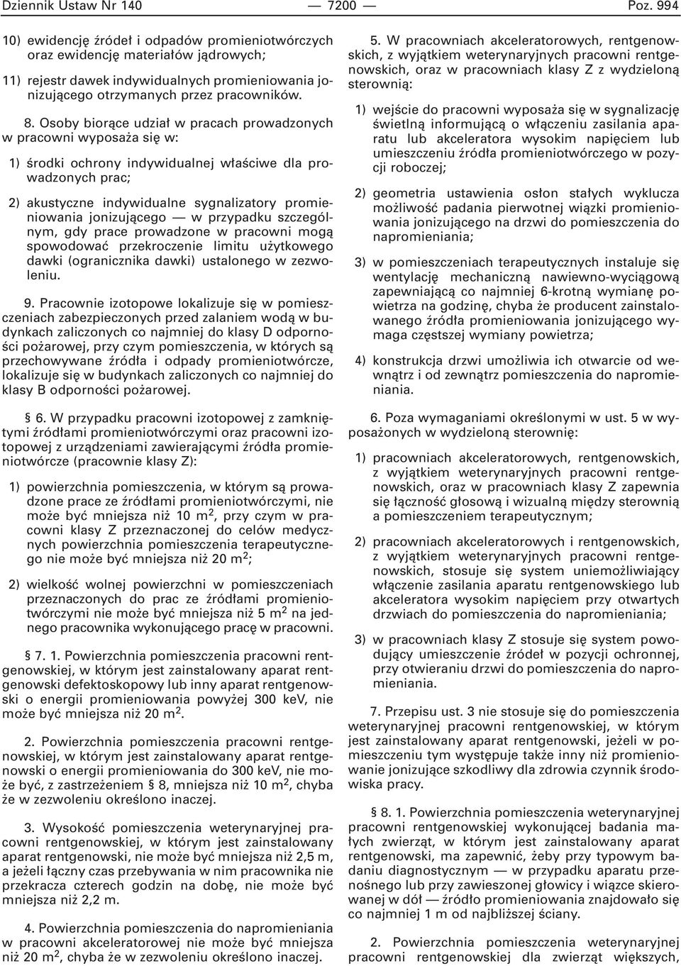 Osoby bioràce udzia w pracach prowadzonych w pracowni wyposa a si w: 1) Êrodki ochrony indywidualnej w aêciwe dla prowadzonych prac; 2) akustyczne indywidualne sygnalizatory promieniowania