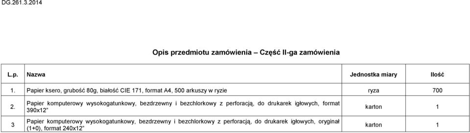 3 Papier komputerowy wysokogatunkowy, bezdrzewny i bezchlorkowy z perforacją, do drukarek igłowych, format