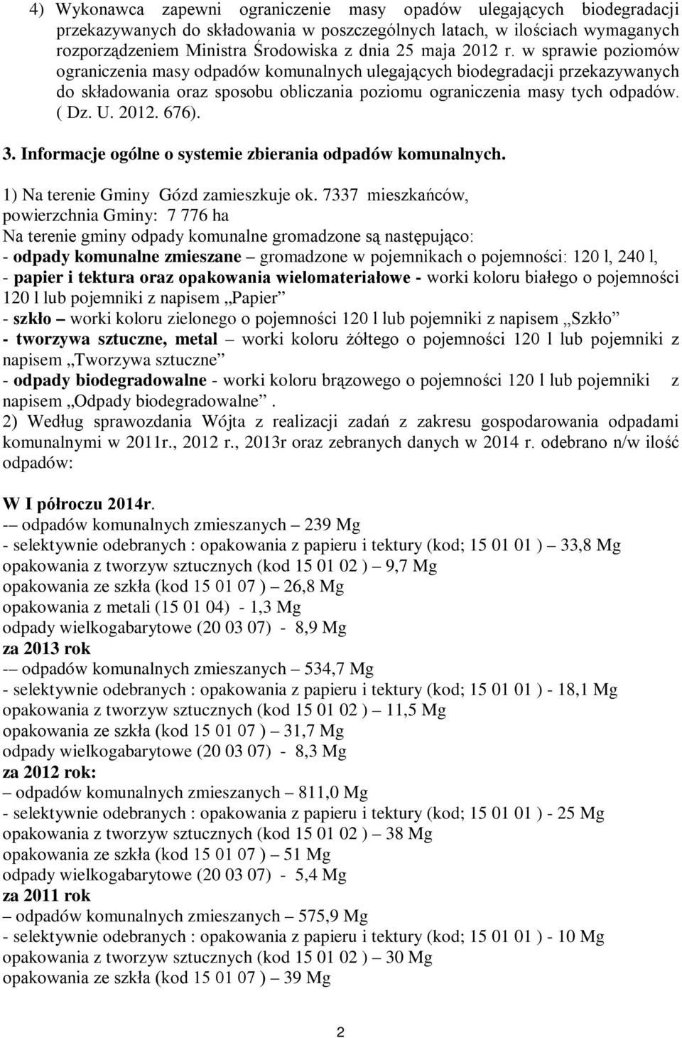 2012. 676). 3. Informacje ogólne o systemie zbierania odpadów komunalnych. 1) Na terenie Gminy Gózd zamieszkuje ok.