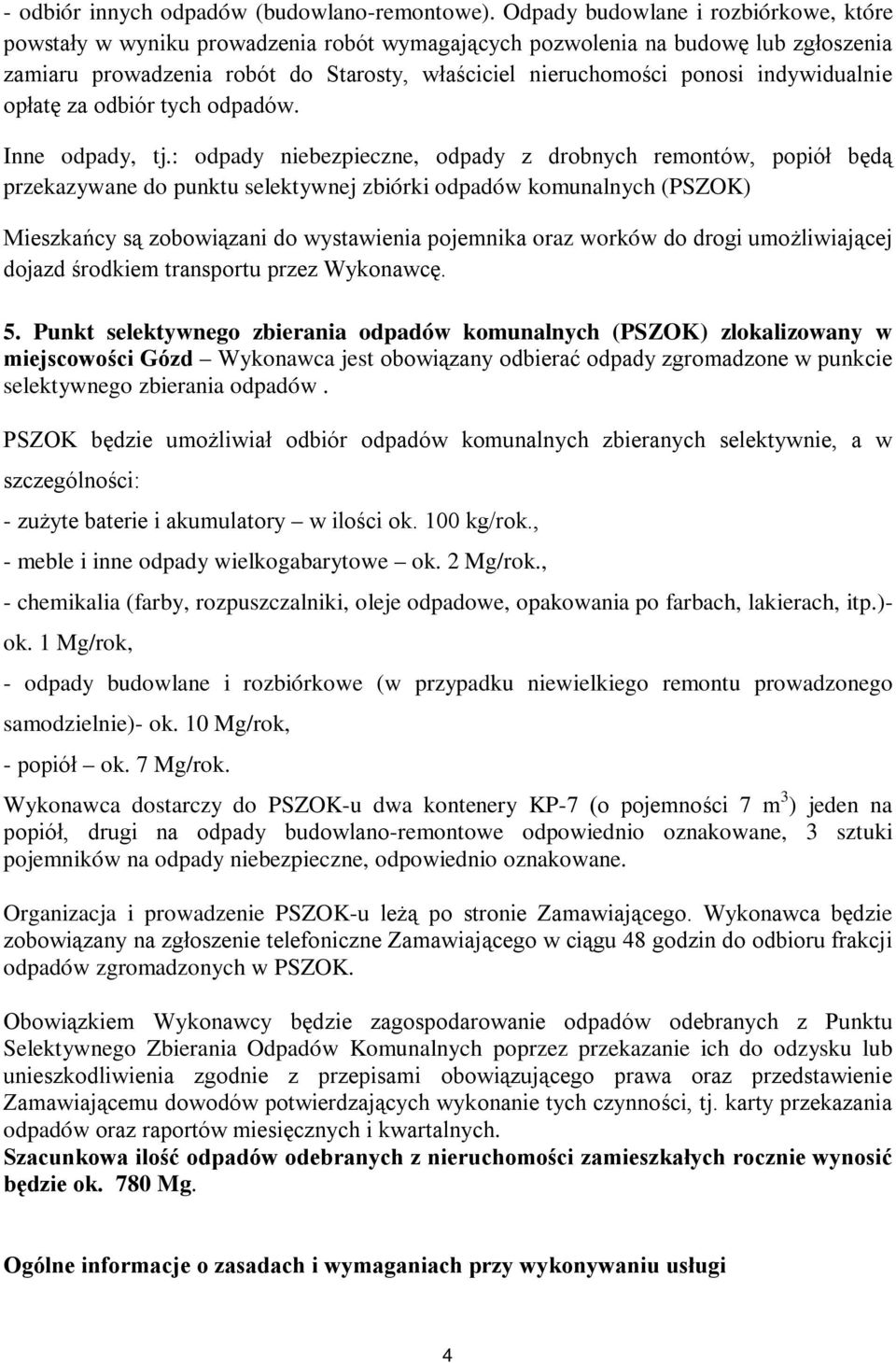 indywidualnie opłatę za odbiór tych odpadów. Inne odpady, tj.