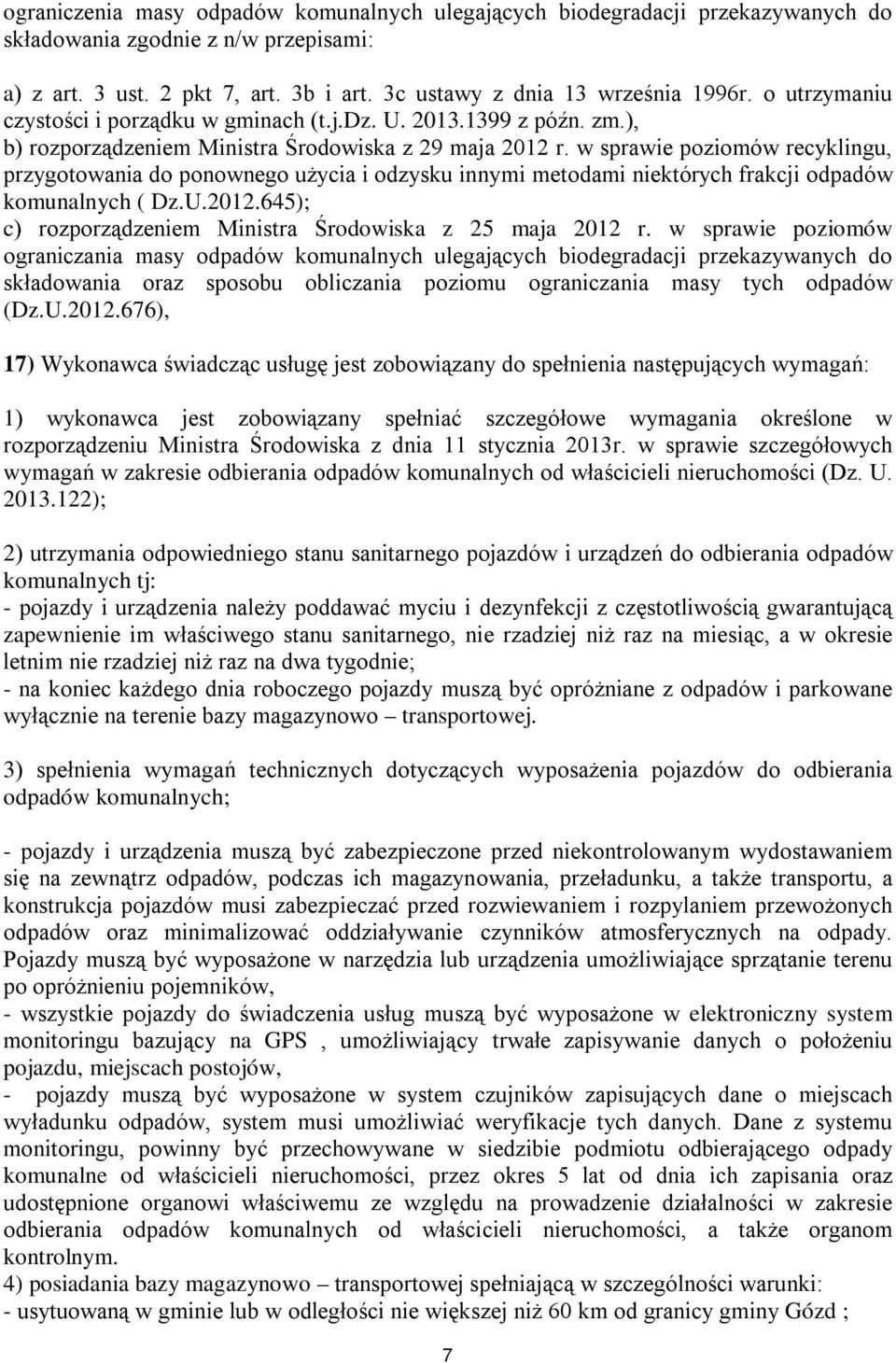 w sprawie poziomów recyklingu, przygotowania do ponownego użycia i odzysku innymi metodami niektórych frakcji odpadów komunalnych ( Dz.U.2012.