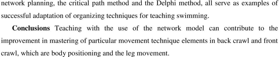 Conclusions Teaching with the use of the network model can contribute to the improvement in