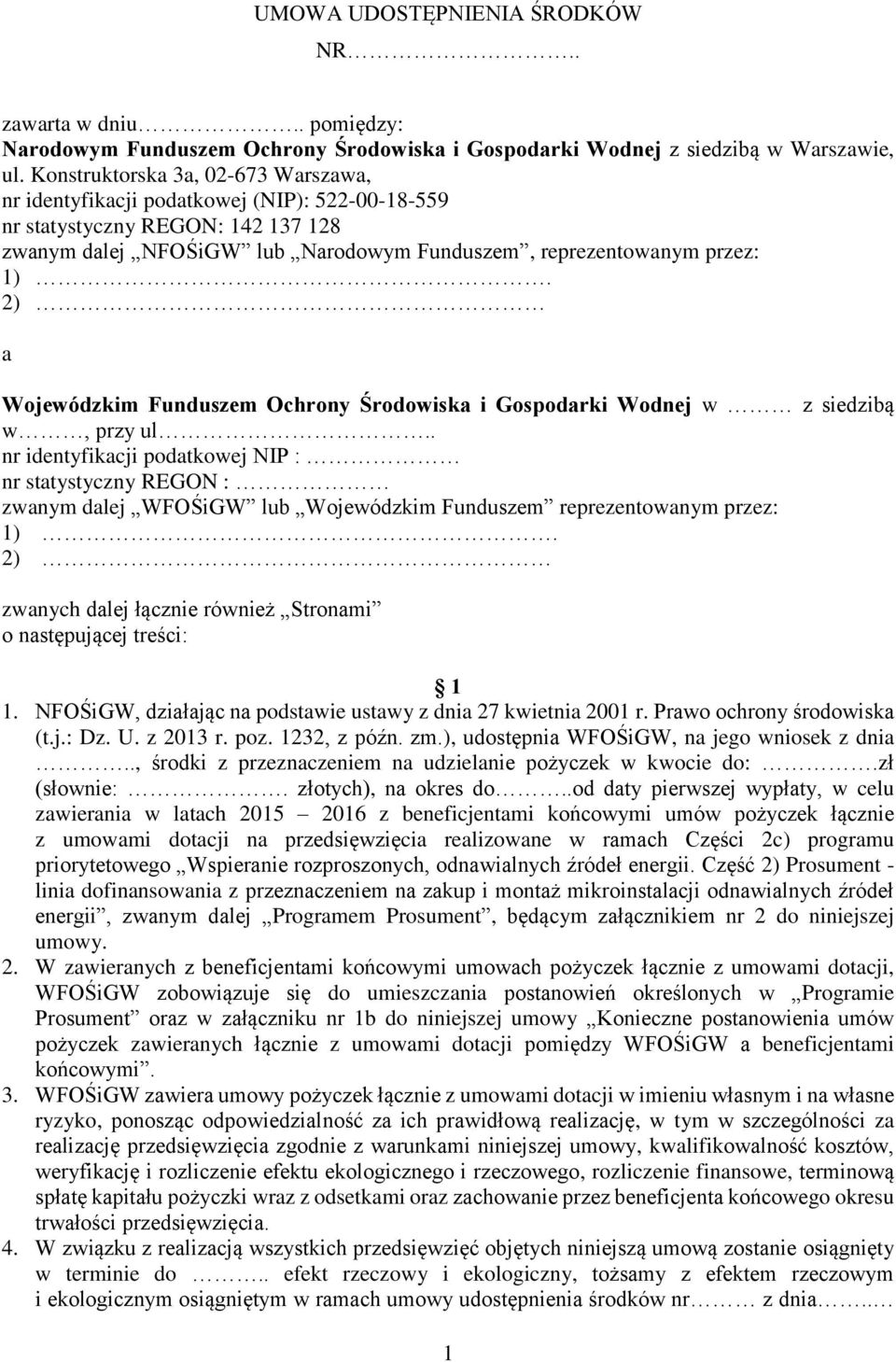 2) a Wojewódzkim Funduszem Ochrony Środowiska i Gospodarki Wodnej w z siedzibą w, przy ul.