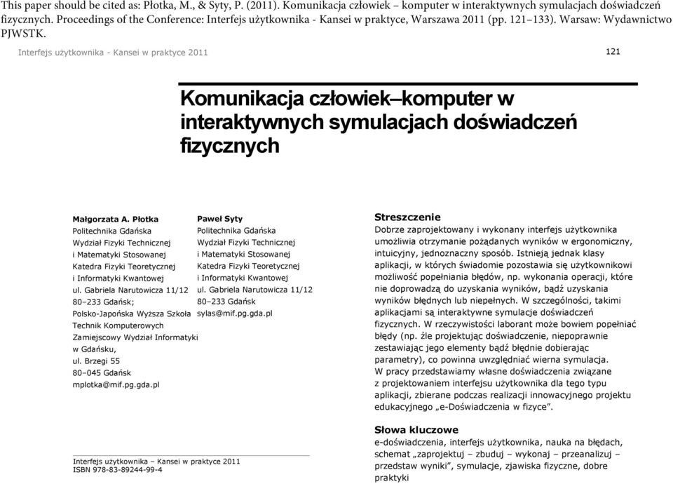 Interfejs użytkownika - Kansei w praktyce 2011 121 Komunikacja człowiek komputer w interaktywnych symulacjach doświadczeń fizycznych Małgorzata A.