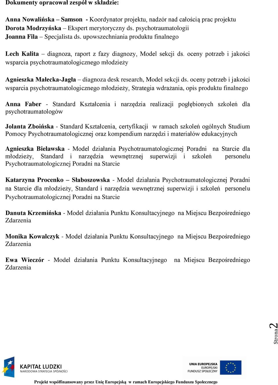 oceny potrzeb i jakości wsparcia psychotraumatologicznego młodzieży Agnieszka Małecka-Jagła diagnoza desk research, Model sekcji ds.