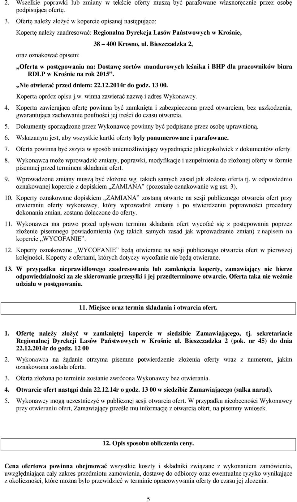 Bieszczadzka 2, Oferta w postępowaniu na: Dostawę sortów mundurowych leśnika i BHP dla pracowników biura RDLP w Krośnie na rok 2015. Nie otwierać przed dniem: 22.12.2014r do godz. 13 00.