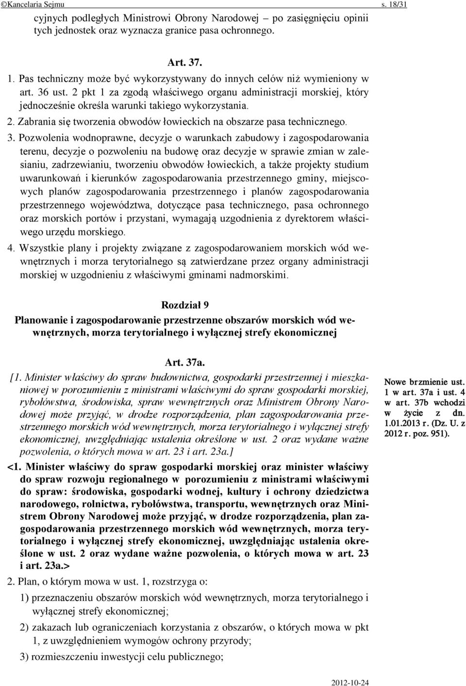 3. Pozwolenia wodnoprawne, decyzje o warunkach zabudowy i zagospodarowania terenu, decyzje o pozwoleniu na budowę oraz decyzje w sprawie zmian w zalesianiu, zadrzewianiu, tworzeniu obwodów